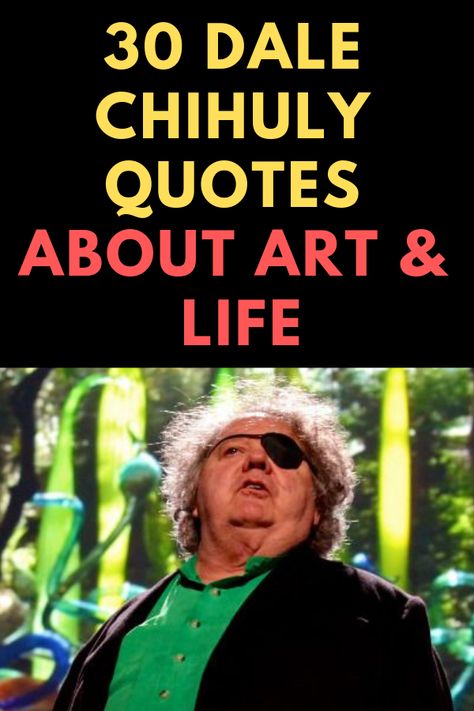 Dale Chihuly (born on September 20, 1941, in Tacoma, Washington) is an American entrepreneur and glass sculptor who is best known for his marvelous and unique works with glass.  Here is a list of 30 Dale Chihuly Quotes.  #quotes, #dalechihuly, #30 DaleChihulyQuotes Chilhuly Glass Dale Chihuly, Chiluly Glass Dale Chihuly, Chihuly Glass Art, Dale Chihuly Art Projects, Chihuly Chandelier, Quotes About Art, Hand Blown Glass Chandelier, Hand Blown Glass Art, Wealth Dna Code