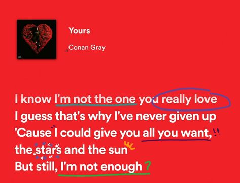 Yours Conan Gray, Conan Lyrics, Real Lyrics, Conan Grey, Relatable Lyrics, Wallpaper Notebook, Bio Ideas, Spotify Lyrics, Favorite Lyrics