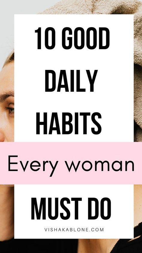 Good Daily habits every woman must do | good daily habits to improve your life | daily habits of successful women | good habits | healthy habits to change your life | become a better you | self improvement tips personal development | personal growth | how to improve your life | life changing habits. Best Daily Habits, Good Daily Habits, Habits To Change Your Life, Habits Of Successful Women, Keystone Habits, Habits To Change, 10 Daily Habits, Habits To Improve Your Life, Routine Checklist