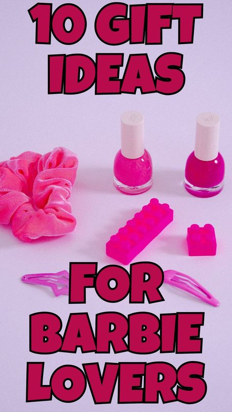 10 Gift Ideas for Barbie Lovers Barbie Gifts Ideas Diy, Barbie Birthday Gift Ideas, Barbie Gifts For Adults, Barbie Basket Ideas, Barbie Gift Basket, Barbie Gift Ideas, Best Father's Day Gifts, 10 Gift Ideas, Barbie Gifts