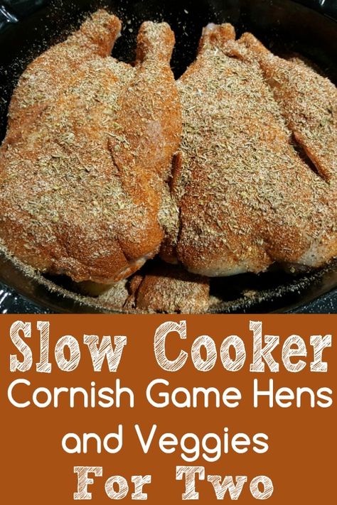 Crockpot Cornish Game Hens and Veggies come out tender and savory and the meat falls off the bone. The herbs and spices provide a delicious flavor combination. We served this dish with a small side salad and some dinner rolls. This recipe is the perfect size, easy and quick to prepare. It makes a great Thanksgiving, Christmas, New Year’s Eve, or date night dinner for two. #dinnerfortwo #recipesfortwo #Christmas #Thanksgiving #NewYearsEve #datenight Cornish Hens Crockpot, Small Crockpot Recipes For Two, Cooking For Two Recipes, Individual Recipes, Game Hen Recipes, Cornish Game Hen Recipes, Roasted Cornish Hen, Cornish Game Hens, Cornish Hen Recipe