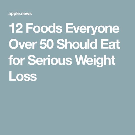 12 Foods Everyone Over 50 Should Eat for Serious Weight Loss Rotation Diet, Weekly Shopping List, Eat This Not That, Registered Dietitian, Healthy Diet, Simple Way, Shopping List, Over 50, The Kitchen