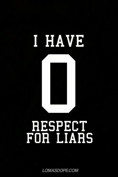 0 respect for liars Liar Quotes, Badass Quotes, Bukowski, People Quotes, What’s Going On, Wise Quotes, True Words, The Words, Wisdom Quotes