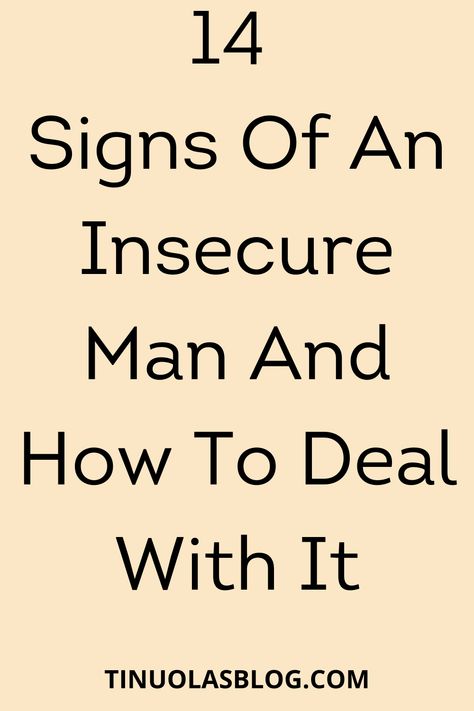 14 Signs Of An Insecure Man And How To Deal With It Insecure Men Quotes, Insecure People Quotes, Insecure Boyfriend, Shutting Down Emotionally, Controlling Behavior, Signs Of Insecurity, Controlling Men, Weakness Quotes, Immature Men