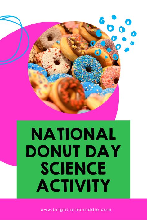 Donut Stem Activity, Donut Science Experiment, National Donut Day Activities, National Donut Day 2024, Donut Day Activities, Types Of Donuts, 2024 Classroom, Room Activities, Yeast Donuts