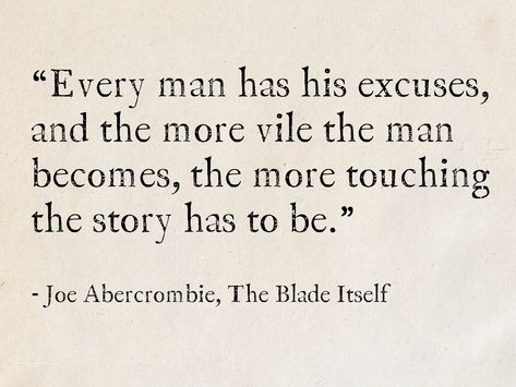 The Blade Itself, Joe Abercrombie, Law Quotes, Words To Live By Quotes, Fantasy Quotes, Best Quotes From Books, Proverbs Quotes, Literature Quotes, Philosophy Quotes