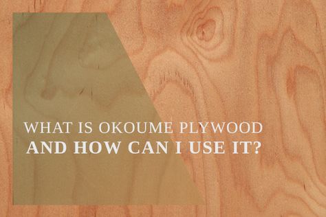 Staining Plywood, Okoume Plywood, Plywood Ceiling, Plywood Kitchen, Plywood Interior, Marine Plywood, Refacing Kitchen Cabinets, Plywood Cabinets, Building Furniture