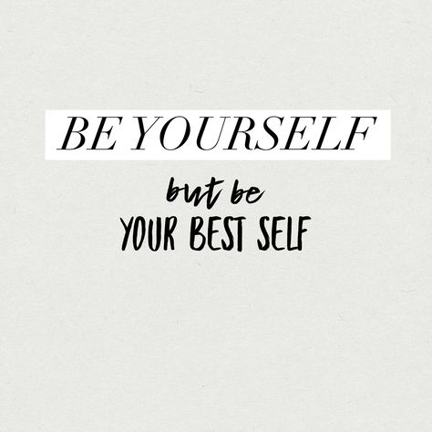 Be yourself, but be your best self Be My Best Self, Vision Board Photos, New Me, Best Self, Bible Study, Wise Words, Verses, Bible Verses, I Am Awesome