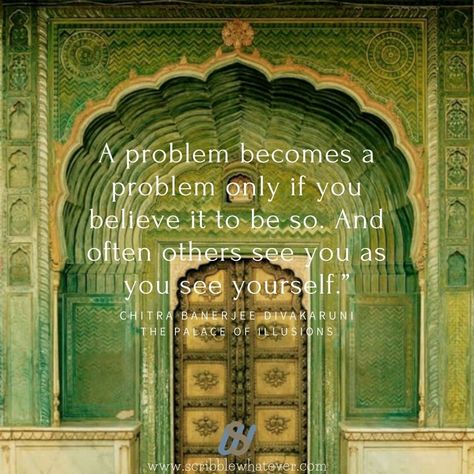 “A problem becomes a problem only if you believe it to be so. And often others see you as you see yourself.” Illusions Quotes, The Palace Of Illusions, Illusion Quotes, Alcohol Aesthetic, Recommended Books To Read, Historical Fiction, Roman Empire, Music Quotes, Book Recommendations