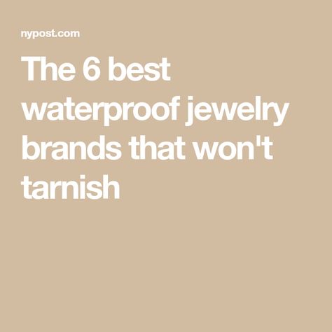 Best Everyday Jewelry, Waterproof Jewelry Necklaces, Waterproof Gold Jewelry, Water Proof Jewelry, Tarnish Free Jewelry, Non Tarnish Jewelry, Jewelry Brands, Tarnished Jewelry, Bracelets And Necklaces