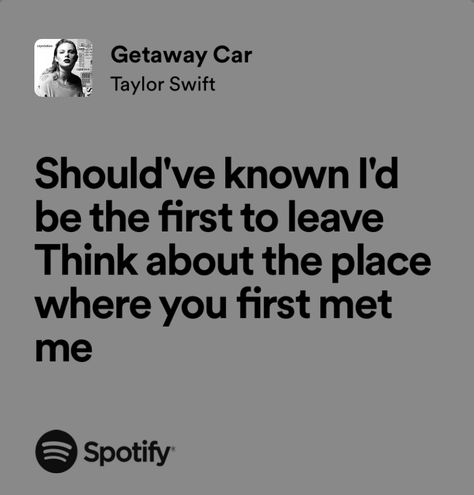 Taylor Swift Lyrics Getaway Car, Getaway Car Taylor Swift Lyrics, Cherik Aesthetic, Getaway Car Lyrics, Getaway Car Taylor Swift, Reputation Lyrics, Journal November, Rep Era, Taylor Swift Lyric Quotes