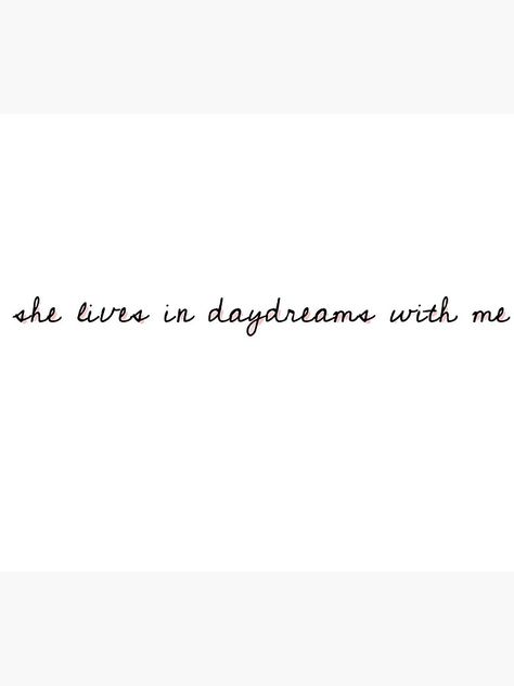 she lives in daydreams with me.. She Lives In Daydreams With Me, Living In A Daydream Harry Styles, Tat Sleeve, Me Tattoo, Grammy Nominations, I Tattoo, Harry Styles, Songwriting, Tattoos