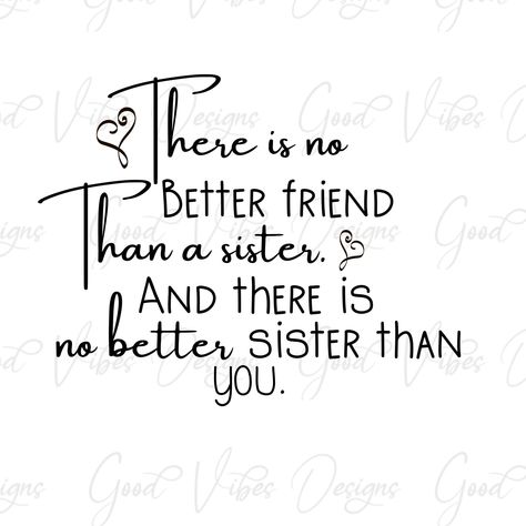 Excited to share this item from my #etsy shop: There is no better friend than a sister svg, Sister friends svg, best sisters svg, sisters tshirt svg, sisters svg, best sister svg Sister Poem, Sisters Svg, Message For Sister, Sister Poems, Calligraphy Ideas, Sister Svg, Friends Svg, Questions For Friends, Tshirt Svg