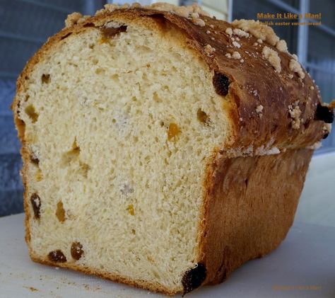 Polish Easter Sweet Bread - Make It Like a Man! Panettone Recipes, Polish Babka, Sweet Bread Meat, Easter Sweet Bread, Polish Baking, Bread With Raisins, Italian Treats, Panettone Cake, Polish Kitchen