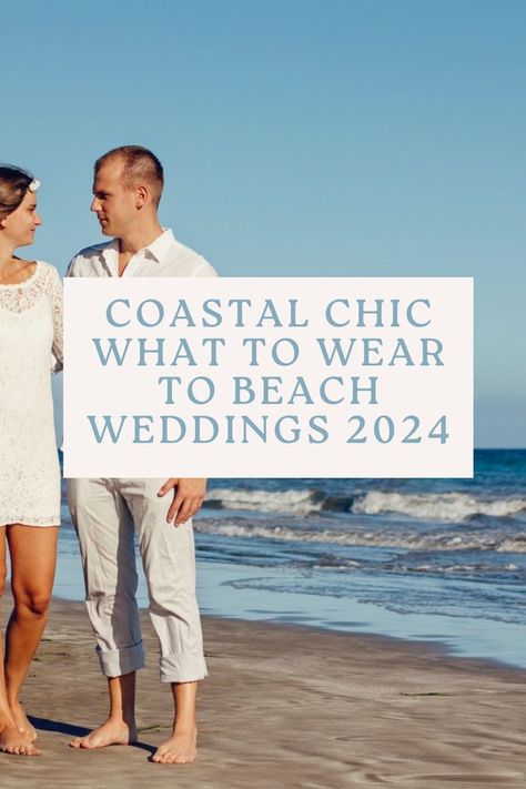 Coastal Chic: What to Wear to Beach Weddings 2024 What To Wear To Beach, Beach Formal Attire, Beach Chic Outfit, Beach Wedding Outfit Guest, Beach Wedding Guest Attire, Formal Wedding Guest Attire, Weddings 2024, Beach Wedding Outfit, Beach Formal