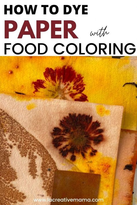 How to dye paper with food coloring - La creative mama Dye Paper, Tea Dyed Paper, Natural Dyeing Techniques, Fabric Dyeing Techniques, Textile Dyeing, Dyed Paper, Natural Dye Fabric, Diy Step By Step, Yellow Foods