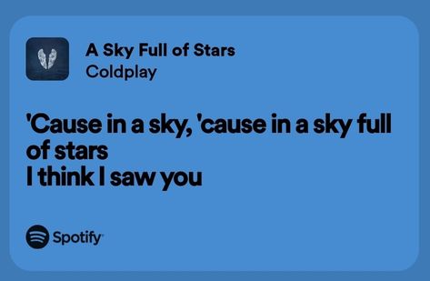 Sky Full Of Stars Quotes, Cold Play Lyrics, Sky Full Of Stars Aesthetic, Coldplay Lyrics Quotes, City Of Stars Lyrics, Coldplay Sky Full Of Stars, Coldplay Song Lyrics, Coldplay Spotify, Infinite Quotes