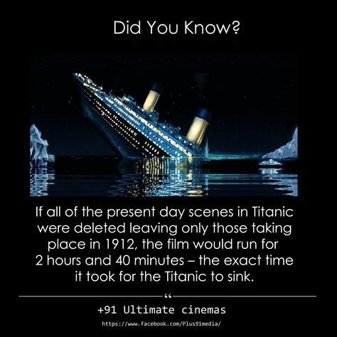 If all the present day scenes in Titanic were deleted leaving only those taking place in 1912, the film would run for 2hours and 40minutes - the exact time it took for the Titanic to sink.   #TitanicMovie #MovieRuntime #MovieFact #DidYouKnow #Plus91media Titanic Movie Facts, Titanic Facts, Titanic History, Scary Facts, Ship Design, Titanic Movie, Creepy Facts, The Titanic, Did You Know Facts