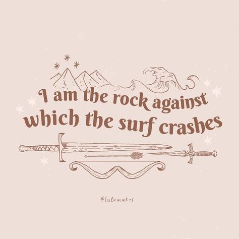 The World Will Be Saved And Remade, Acotar Notebook, Acotar Poster Aesthetic, You Could Rattle The Stars, Acotar Tattoo Ideas Nesta, Sara J Maas Quotes, Nesta Archeron Tattoo Ideas, Sarah J Maas Book Quotes, I Am The Rock Against Which The Surf