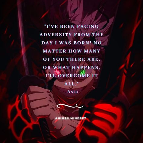 Anime quotes for everyone 💯 on Instagram: ““I’ve been facing adversity from the day I was born! No matter how many of you there are, or what happens, I’ll overcome it all.” -Asta…” Asta Quotes, Anime Quotes Inspirational, Black Clover Anime, Black Clover, Anime Quotes, No Matter How, Things To Know, Never Give Up, How Many