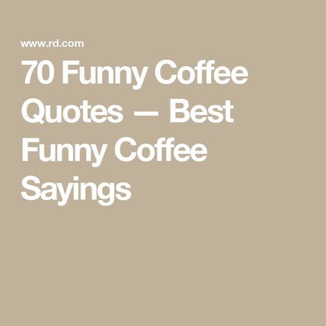 70 Funny Coffee Quotes — Best Funny Coffee Sayings Coffee Funnies Hilarious, Sunday And Coffee Quotes, Coffee Board Quotes, Coffee Sleeve Quotes, Coffee First Quotes Funny, Coffee Cup Quotes Inspiration, Coffee Jokes Humor, Witty Coffee Quotes, Coffee Bar Letterboard Quotes