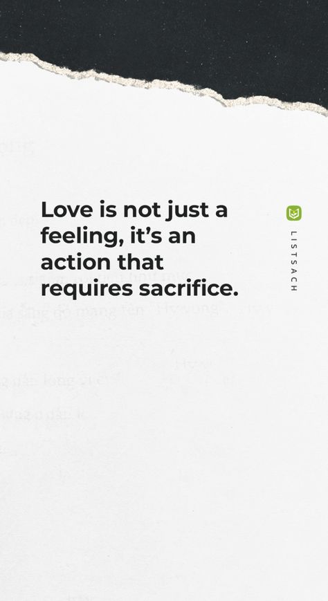 Love is not just a feeling, it's an action that requires sacrifice.  -  Love often requires sacrifice and compromise in order to make the relationship work. Let's check Fantasy Romance Books... #romanticbooks  #romanticquotes #truelove #listsach Love Requires Sacrifice Quotes, Quotes About Sacrifice For Love, Sacrifice Quotes Relationship, Love Is Sacrifice, Sacrifice Quotes, Sacrifice Love, Best Quotes Of All Time, Relationship Work, Famous Quotes About Life