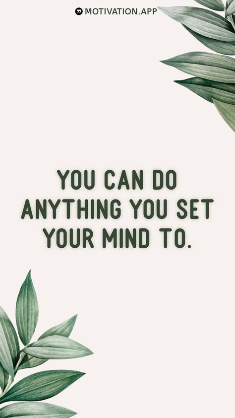 You Can Do Anything You Set Your Mind To, Anything Is Possible Quotes, Ips Wallpapers, Wise Sayings, Motivation App, Brown Tone, You Can Do Anything, Anything Is Possible, Quote Wall