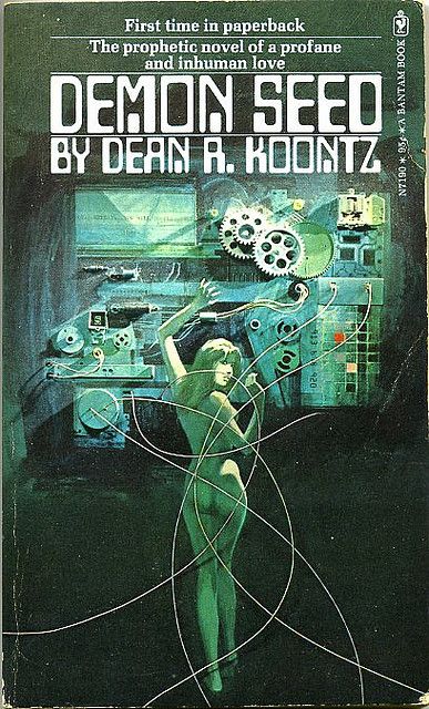 Dean R. Koontz, Demon Seed, 1973 adapted into a film starring Julie Christie (1977) Cyberpunk Book Cover, 70s Illustration, Vintage Scifi, Classic Sci Fi Books, Arte Pulp, Lost Memories, Horror Book Covers, Vintage Science, Fantasy Book Covers