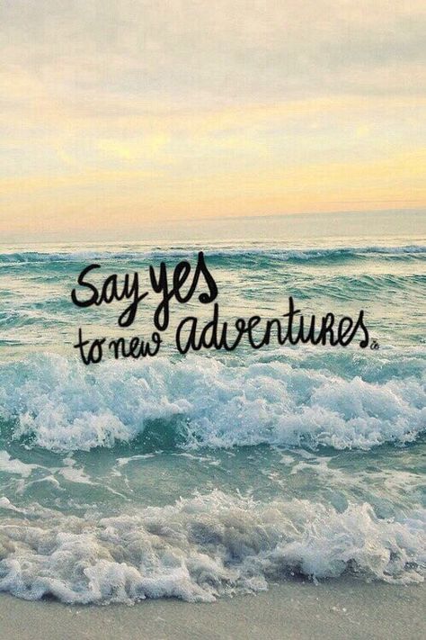 Do it. Travel Quotes Beach, Make Waves Quote, Surfing Sayings, Be Like The Ocean Quote, Say Yes To New Adventures, New Adventure Quotes, Ocean Quotes, Sup Yoga, Adventure Quotes