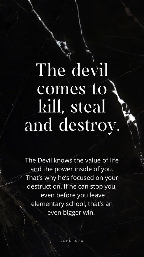 Steal Kill And Destroy Verse, An Idle Mind Is The Devils Workshop, I Rebuke Cancel And Destroy, The Thief Comes To Steal Kill And Destroy, The Devil Quotes, Quotes About The Devil, The Enemy Comes To Steal Kill And Destroy, Kill Steal And Destroy, When The Devil Attacks You Quotes