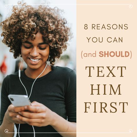 8 Reasons You Should Text Him First and Make the First Move What Should I Text Him, Should I Text Him First, Should I Text Him, Bee Positive, Make The First Move, Cute Couples Texts, First Move, Fallout 3, Cute Couple Quotes