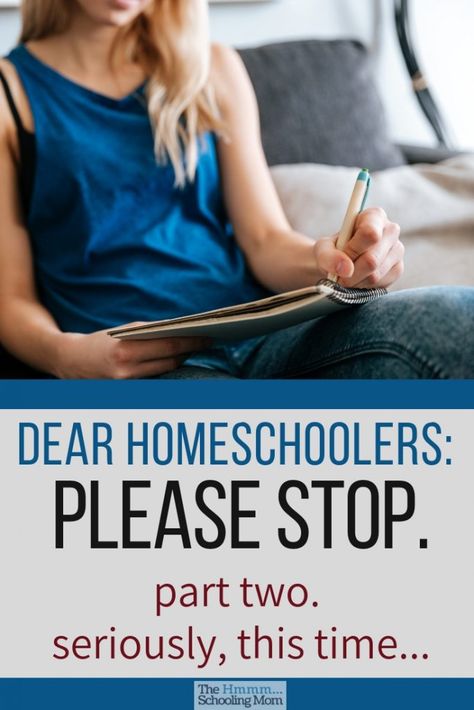 Seven *more* things that homeschoolers should stop doing if they want to live a stressfree and awesome homeschooling life. For real. Benefits Of Homeschooling, Homeschool Advice, Homeschool Room, Homeschool Inspiration, How To Start Homeschooling, Homeschool Encouragement, Homeschool Schedule, Homeschool Life, Homeschool Lesson