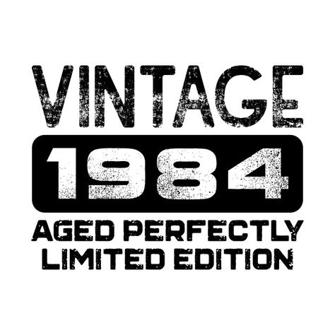 Birthday Gift Vintage 1984 Aged Perfectly - 1984 Birthday - T-Shirt | TeePublic Back In 1975 Birthday, 1964 Birthday, Painting Logo, 90th Birthday Gifts, Jokes Humor, Vintage Birthday, Birthday Design, Birthday Quotes, Funny Tees