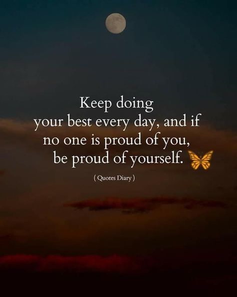 Proud Of Yourself Quotes, Be Proud Of Yourself Quotes, Doing Your Best Quotes, Proud Of Myself Quotes, Proud Of You Quotes, Reason Quotes, Best Self Quotes, Proud Quotes, Ill Be Okay