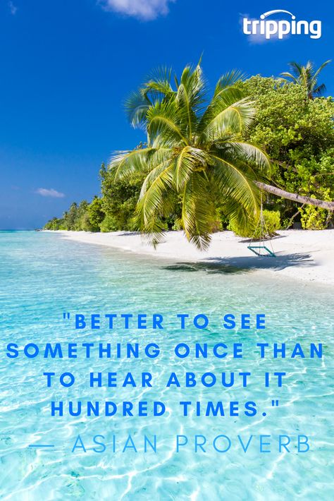 "Better to see something once than to hear about it hundred times." ― Asian Proverb  #tripping #travel #wanderlust #explore #maldives Maldives Quotes, Vacation Captions, Vacation Tops, Travel Wanderlust, Vacation Homes, Beach Houses, Travel Quotes, Maldives, Vacation Rentals