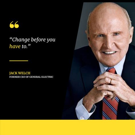 Change before you have to.⁠ -Jack Welch-⁠ Jack Welch Quotes, Jack Welch, Life Motivation, Business Quotes, Business Management, Meaningful Quotes, Leadership, Quotes, Quick Saves