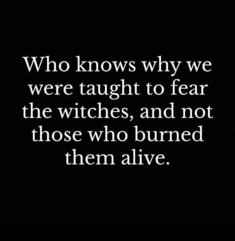 Witch Quotes, The Witches, Deep Thought Quotes, Quotable Quotes, Who Knows, Wise Quotes, A Quote, Pretty Words, Pretty Quotes