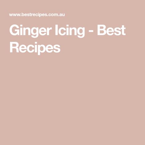 Ginger Icing - Best Recipes Ginger Icing Recipe, Ginger Cream Cheese Frosting, Ginger Bug Recipe, Recipes Using Crystallized Ginger, Using Fresh Ginger Root, How To Prepare Ginger Root, Aussie Food, Icing Flowers, Golden Syrup