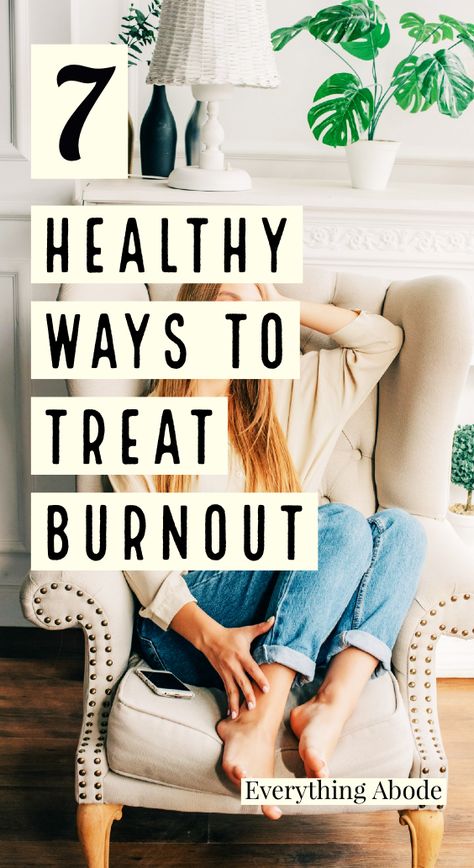 7 Powerful Self-Care Ideas To Treat Burnout Fast - Everything Abode Prevent Burnout Self Care, Self Care When Busy, Burn Out Self Care, Help With Burnout, Self Care Workshop Ideas, How To Beat Burnout, Fix Burnout, Recovery From Burnout, How To Combat Burnout