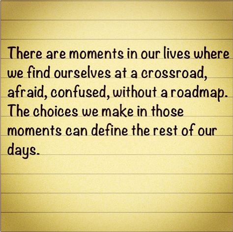 Moments In Life #Quotes #Crossroads #NoPressure Crossroads Quote, Life Decision Quotes, Crossroads In Life, Random Sayings, Career Coaching, Notable Quotes, My Live, Inspirational Sayings, Perfection Quotes