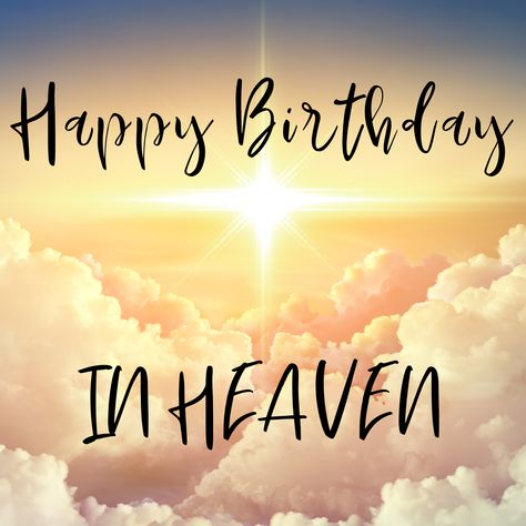 Birthday In Heaven Quotes, Birthday Wishes In Heaven, Heavenly Birthday, Happy Heavenly Birthday, Happy Birthday In Heaven, Birthday Wishes For Brother, Mom In Heaven, Dad In Heaven, Birthday In Heaven