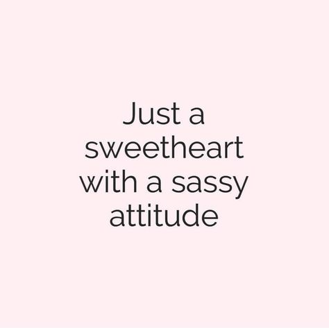 Just a sweetheart with a sassy attitude. Attitude Sassy Quotes, Quotes About Attitude, Fox Quotes, Citations Instagram, Sassy Attitude, Selfie Quotes, Savage Quotes, Quotes Instagram, Bio Quotes