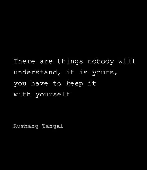 Nobody Is There When You Need Them, Nobody Understands Me Quotes, When Nobody Understands You Quotes, Not Everyone Will Understand You, Nobody Understands You Quotes, Nobody Understands Me, Yourself Quotes, No Time For Me, No One Understands