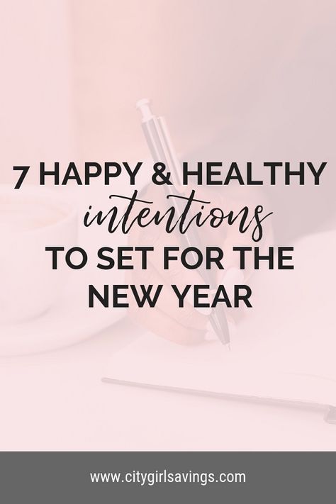 7 Happy and Healthy Intentions to Set for the New Year | City Girl Savings Financial New Years Resolution, Goals And Resolutions, Goal Setting Vision Board, Finance Goals, Money Moves, Goals Inspiration, Canadian History, Motivation Goals, Health And Happiness