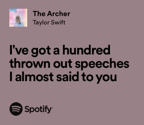 Hania Core, Archer Taylor Swift, The Archer Taylor Swift, Songs Spotify, Spotify Songs, Songs That Describe Me, Relatable Lyrics, Meaningful Lyrics, Taylor Lyrics