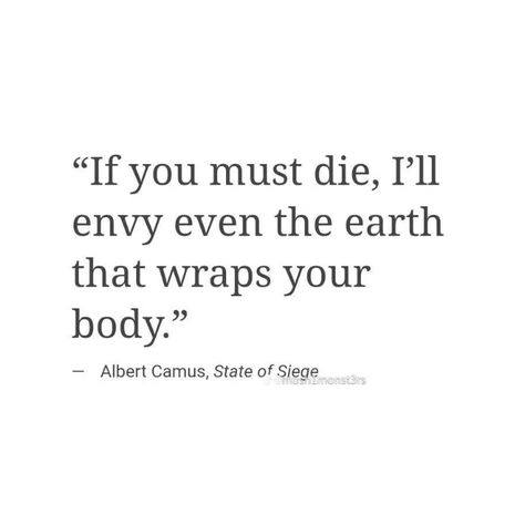 if you must die, I'll envy even the earth that wraps your body. Earth Quotes Aesthetic, Envy Quotes, Earth Quotes, Silly Guy, Captain Hook, Descendants, Quote Aesthetic, Pretty Words, The Earth