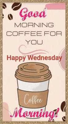 Good Morning Wednesday Gif, Wednesday Gif, Wednesday Good Morning, Good Morning Gifs, Wednesday Morning Greetings, Wednesday Coffee, Good Morning Sister Quotes, Morning Gifs, Morning Wednesday