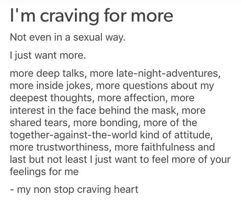 I keep craving, craving Crave Affection Quotes, Craving Affection Quotes, Craving Affection, Love So Deep, Touch Starved, Affection Quotes, I Crave You, Deep Talks, English Grammar Worksheets