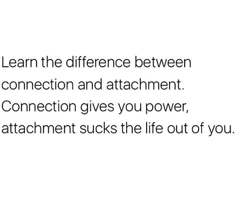 Magnetic Connection Quotes, Difference Between Love And Attachment, Scared Of Attachment Quotes, Attachment Issues Quotes, Attachment Quotes, Connection Quotes, True Statements, Huawei Wallpapers, Look Up Quotes