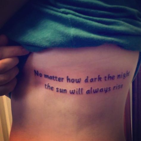 The Sun Will Rise Again Tattoo, Rise Again Tattoo, The Sun Will Always Rise, Again Tattoo, The Sun Will Rise Again, The Sun Will Rise, Sun Tattoos, No Matter How, A Tattoo